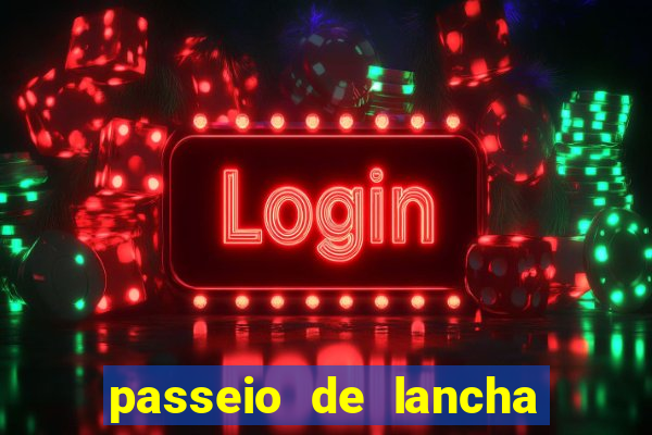 passeio de lancha em porto belo